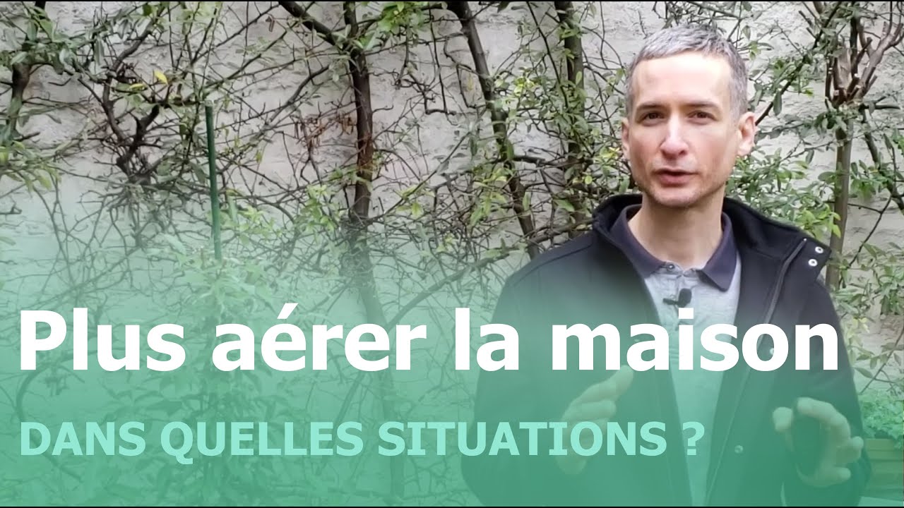 Quand faut-il plus aérer à la maison ?