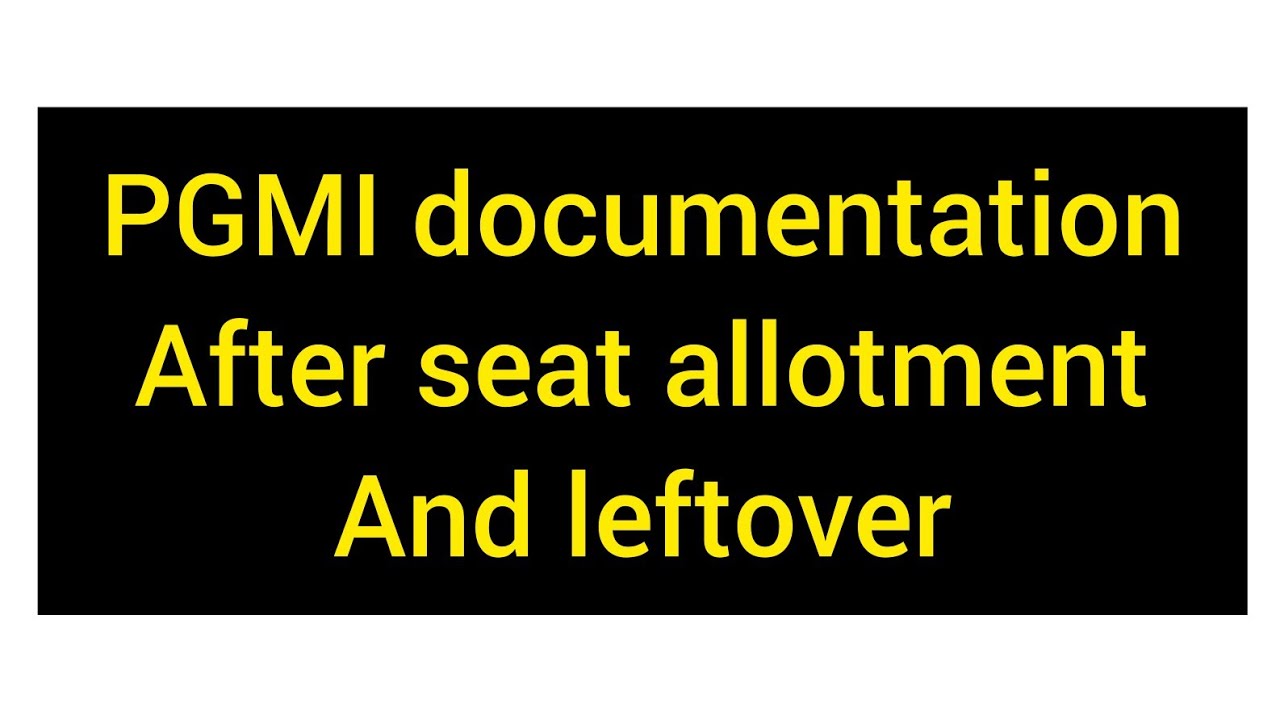 PGMI documentation after seat allotment and leftover