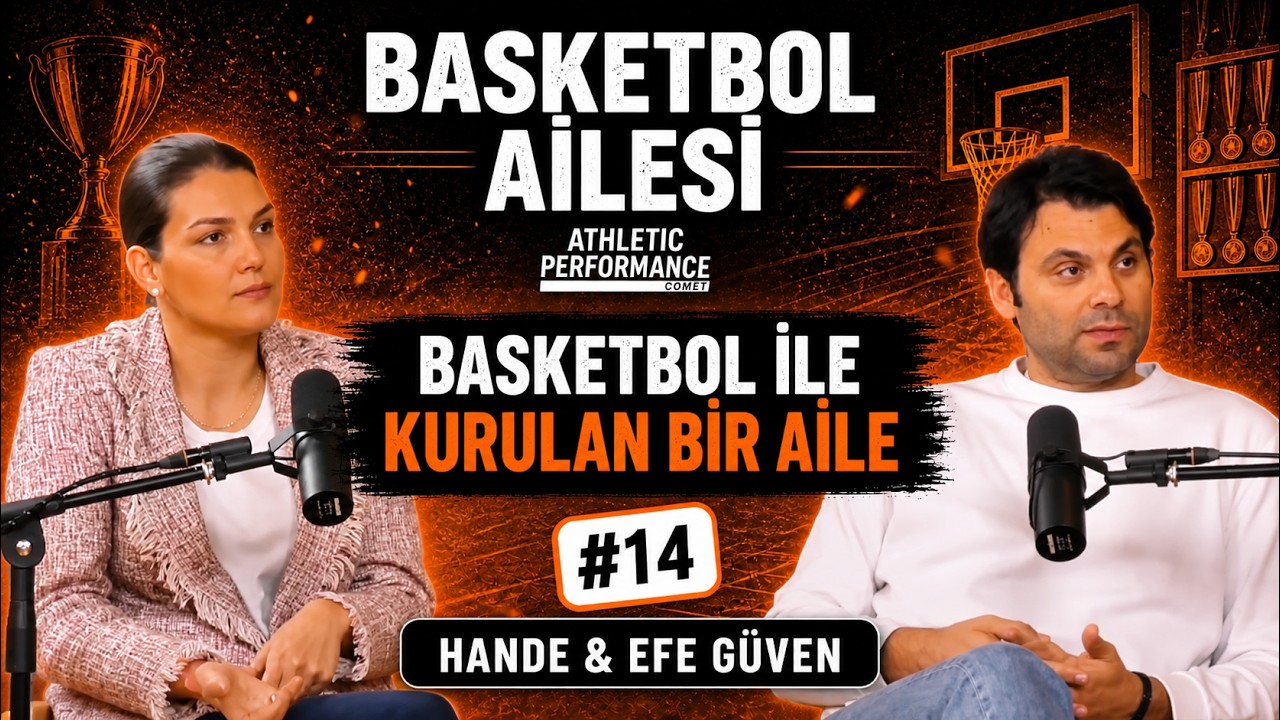Basketbol Ailesi #14 | Efe & Hande Güven: Basketbol ile Kurulan Bir Aile
