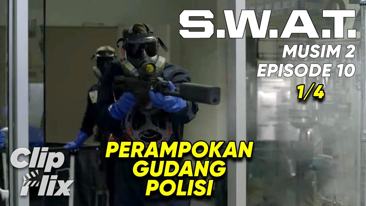 S.W.A.T. | Musim 2 Episode 10 (1/4) | Perampokan Gudang Polisi | ClipFlix