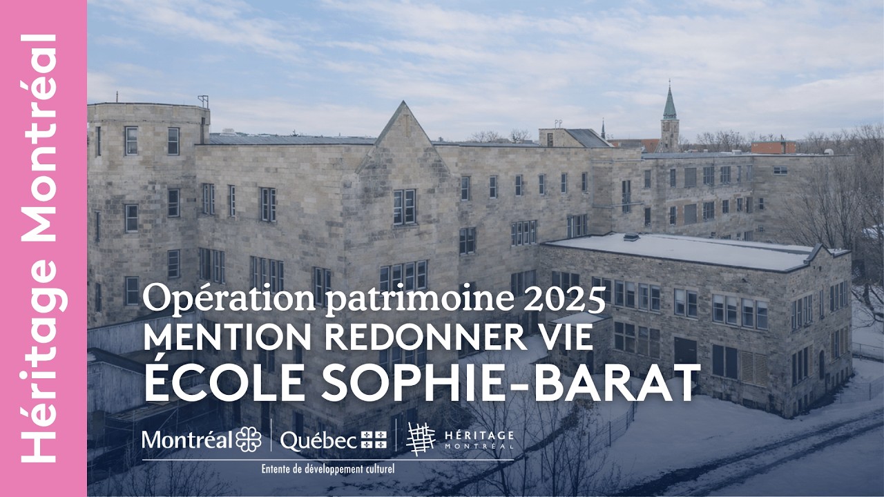 Redonner vie à l'École Sophie-Barat | Opération patrimoine | Héritage Montréal