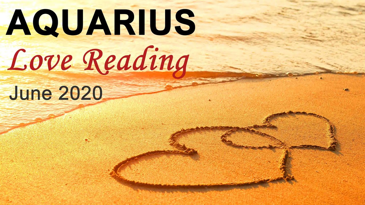 AQUARIUS LOVE READING - JUNE 2020 