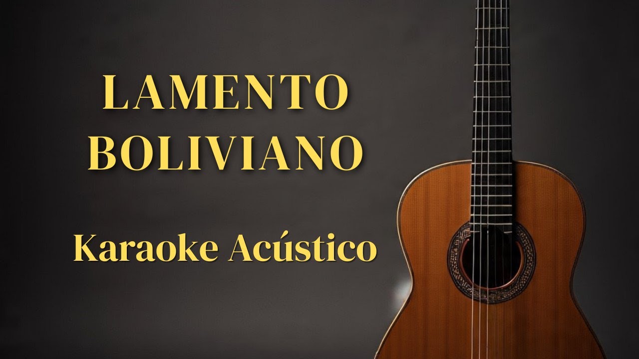 LAMENTO BOLIVIANO(KARAOKE ACÚSTICO)ENANITOS VERDES