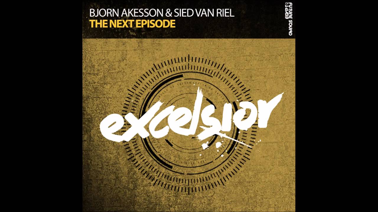 Bjorn Akesson & Sied Van Riel - The Next Episode