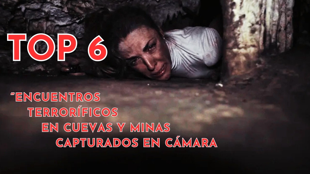 Top 6 Encuentros terroríficos en cuevas y minas capturados en cámara