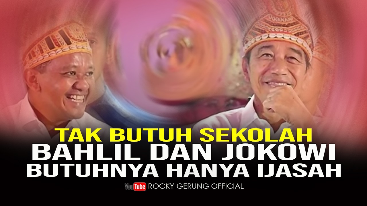 TAK BUTUH SEKOLAH, BAHLIL DAN JOKOWI BUTUHNYA HANYA IJASAH