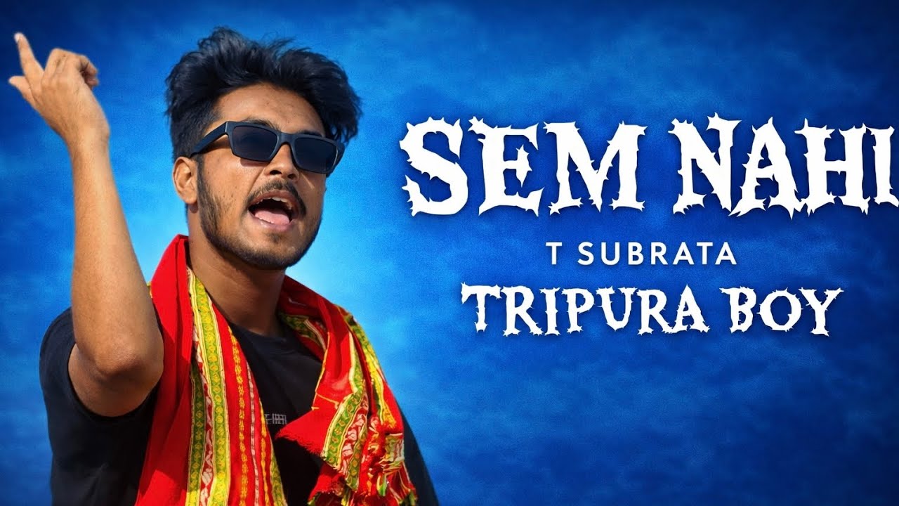 SEM NAHI | Tripura Rap 🔥 | T Subrata | Official Rap Song 2026