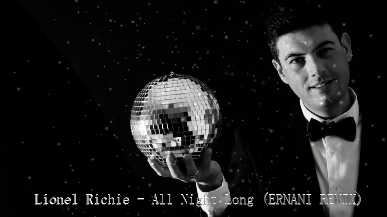 Lionel Richie - All Night Long (ERNANI REMIX)