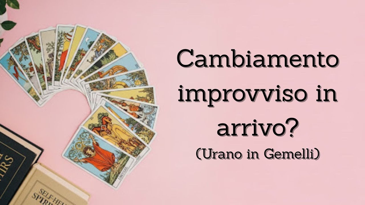 🔮Quale cambiamento improvviso sta per sorprenderti? Urano in Gemelli - Scegli i tarocchi