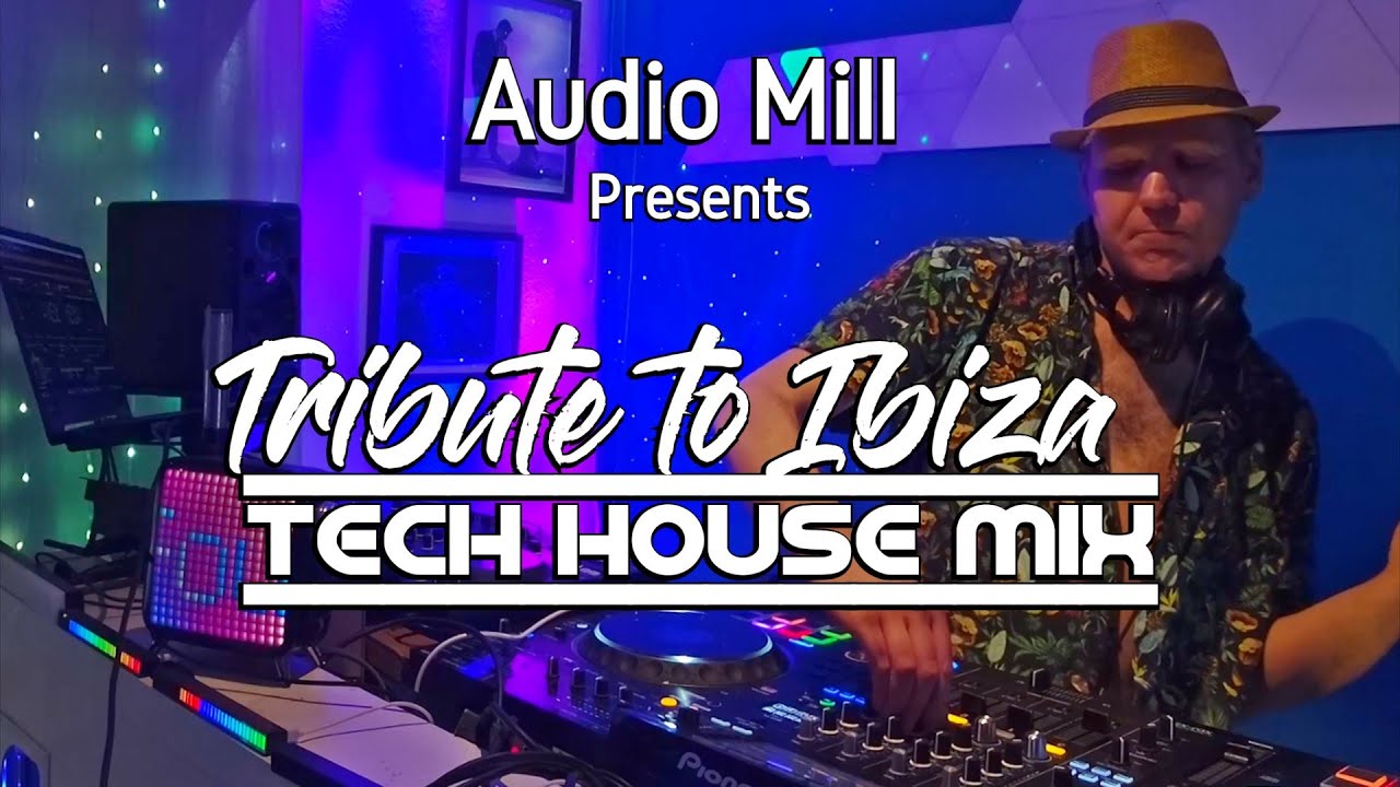 Tribute to Ibiza - Tech House Mix - DJ Audio Mill