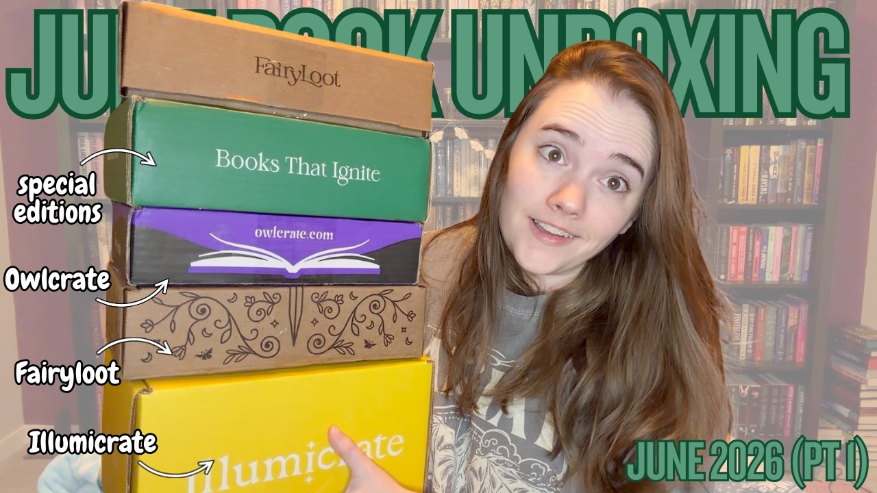 June 2026 Book Box Unboxing(Pt 1)|| Fairyloot did something really weird | Owlcrate, Illumicrate