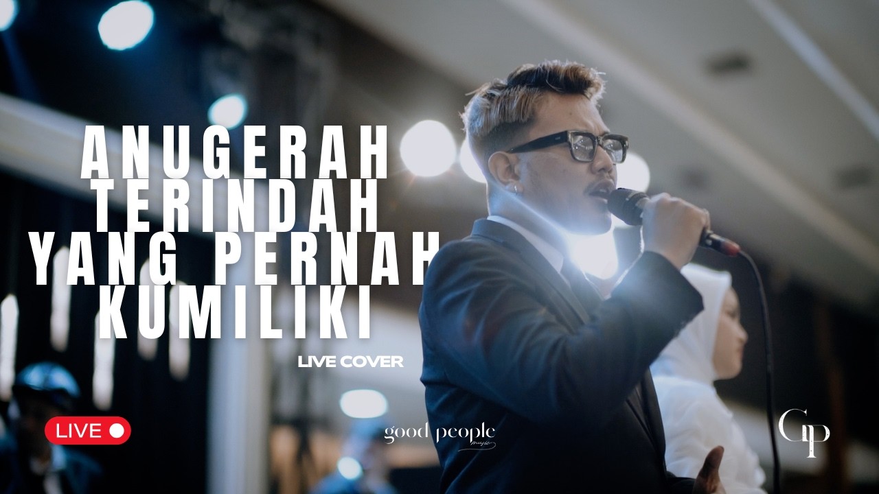 Anugerah Terindah Yang Pernah Kumiliki - Live Cover | Good People Music