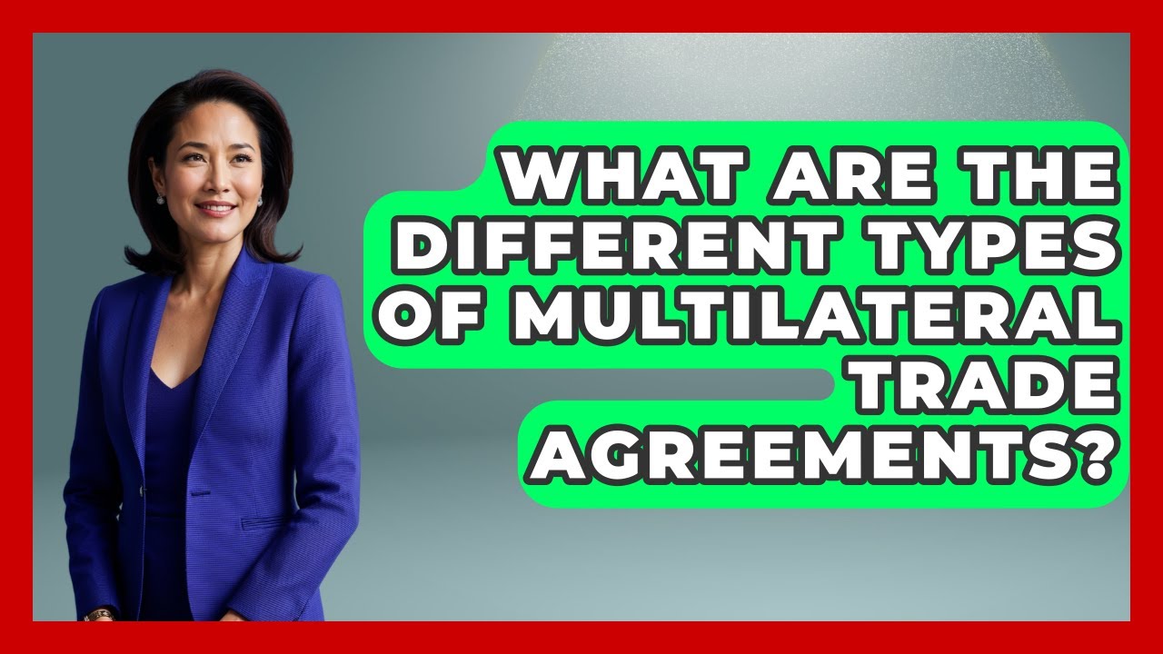 Какие существуют типы многосторонних торговых соглашений? &mdash; Упрощаем политику