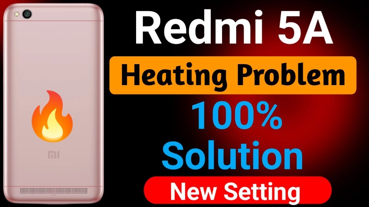 Redmi 5a Heating Problem | How To Solve Heating Problem in Redmi 5a |Redmi 5a heating issue
