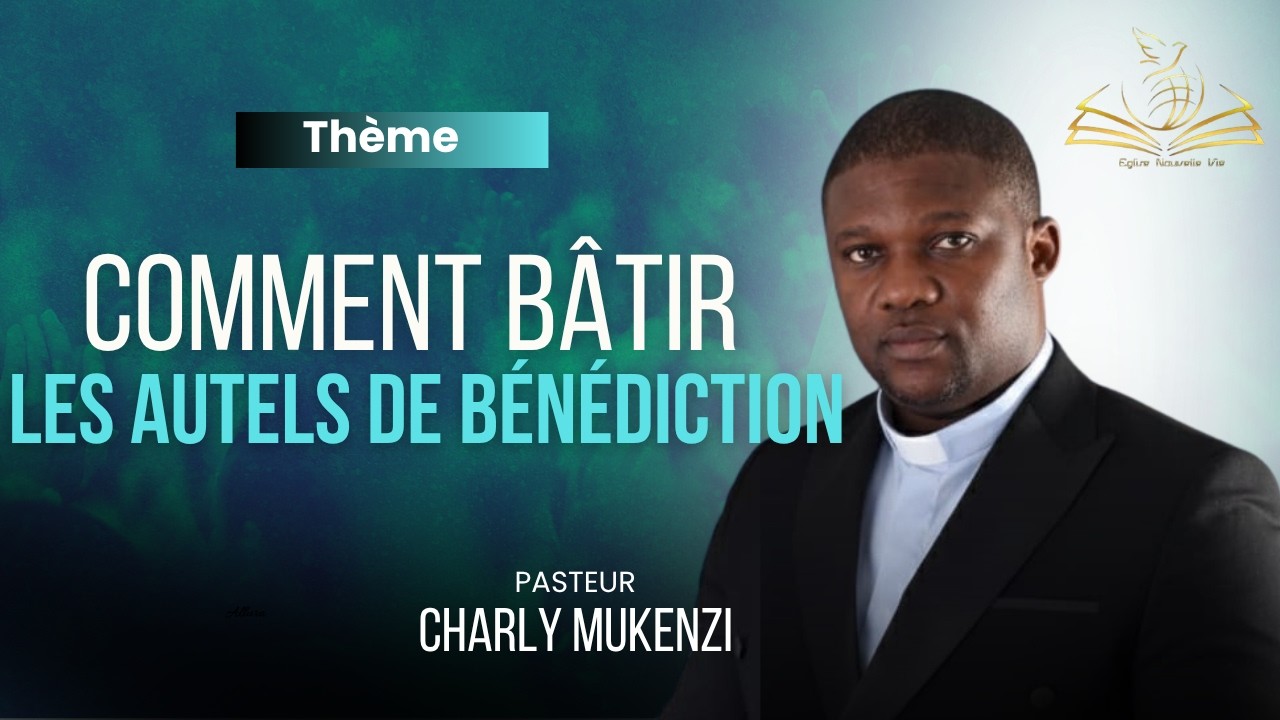 COMMENT BATIR LES AUTELS DE BENEDICTION par le rev. Charly Mukenzi