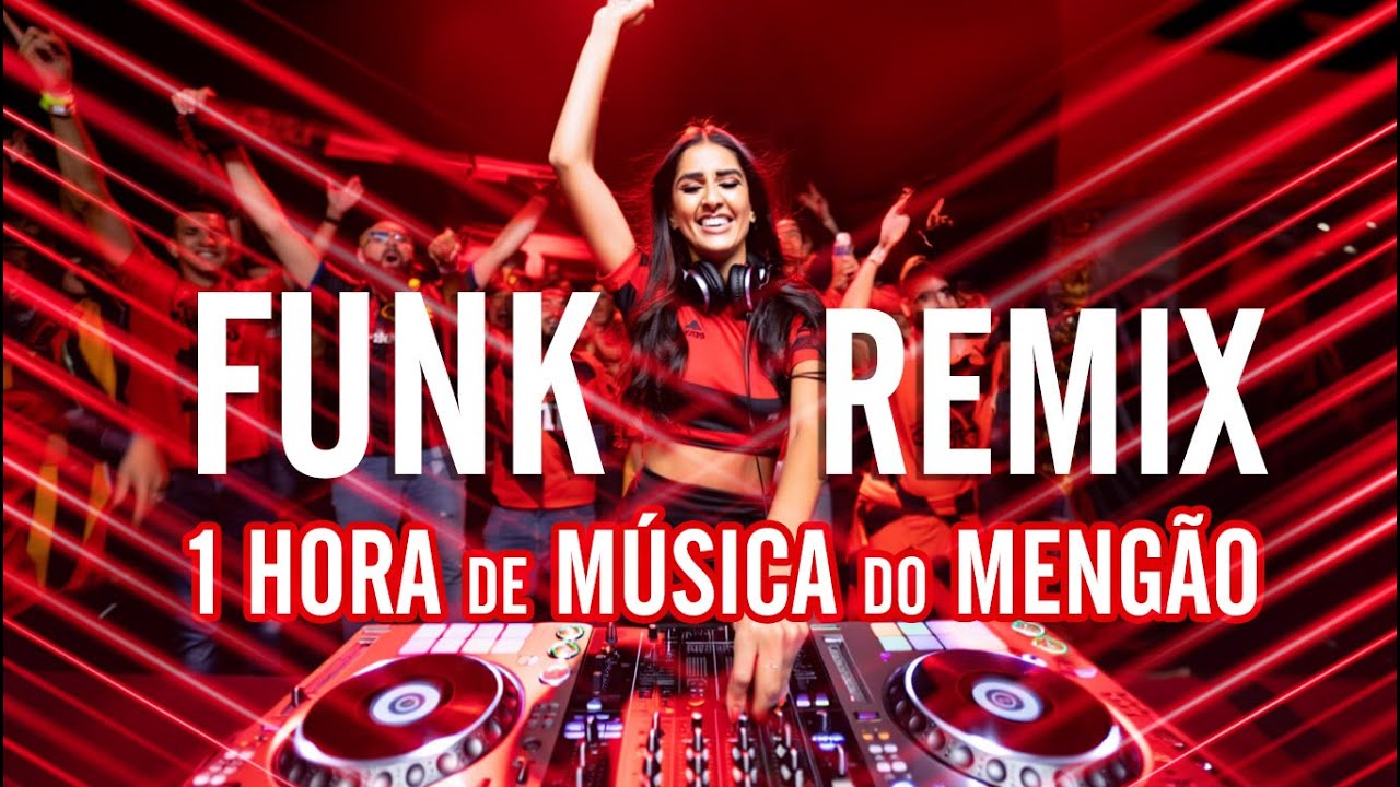 1 HORA DE FUNK do MENGÃO! 🔥⚽🎧 SET REMIX 🔴⚫