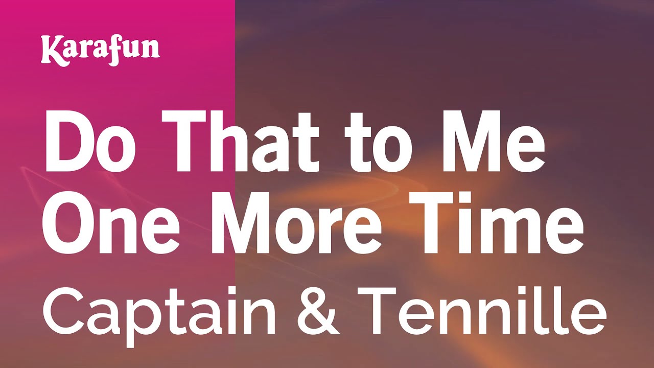 Do That to Me One More Time - Captain & Tennille | Karaoke Version | KaraFun