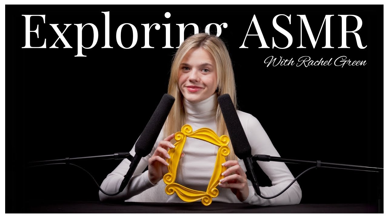 Exploring #ASMR With Rachel Green ♡ (Friends)