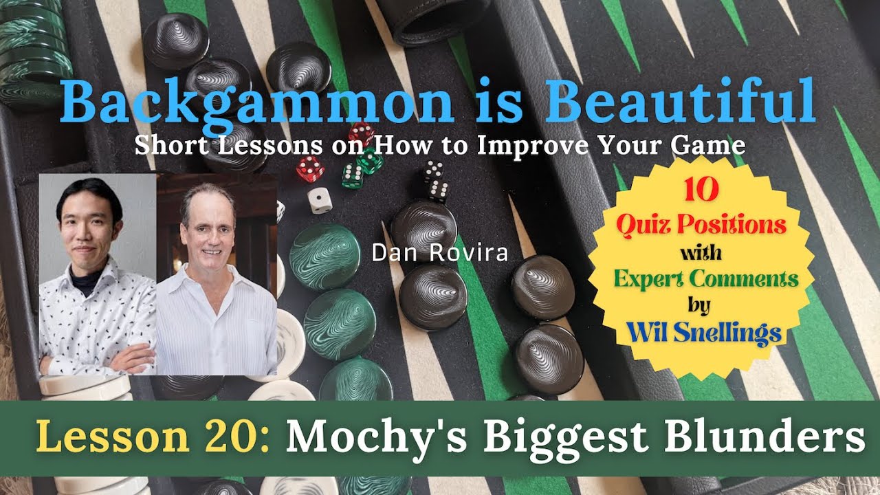 Backgammon: Mochy's Biggest Blunders (Lesson 20) - with Wil Snellings