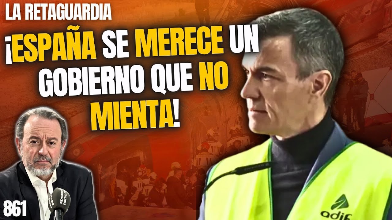 RETAGUARDIA #861 ¡España se merece un gobierno que no mienta!