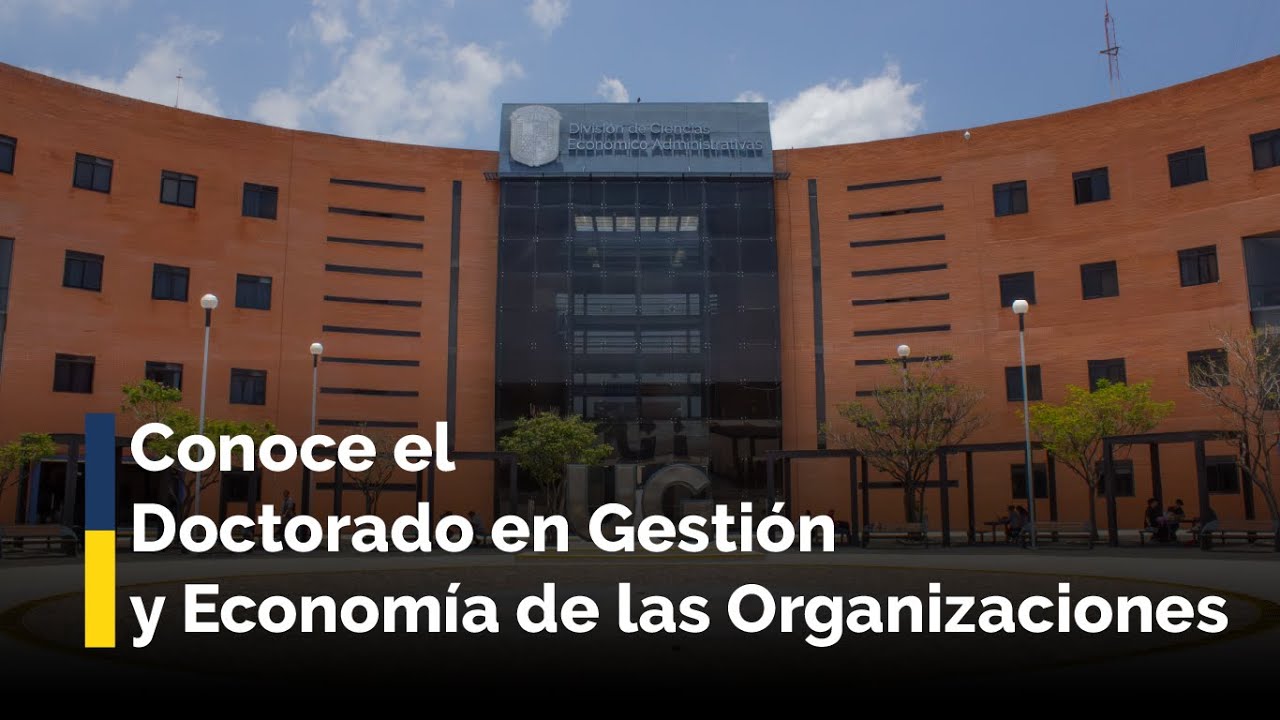 Conoce el Doctorado en Gestión y Economía de las Organizaciones