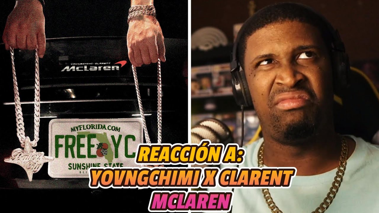 REACCIÓN a YOVNGCHIMI❌CLARENT | MCLAREN | VIDEO OFICIAL | CHIMI ESTA HACKEAO! 🔥