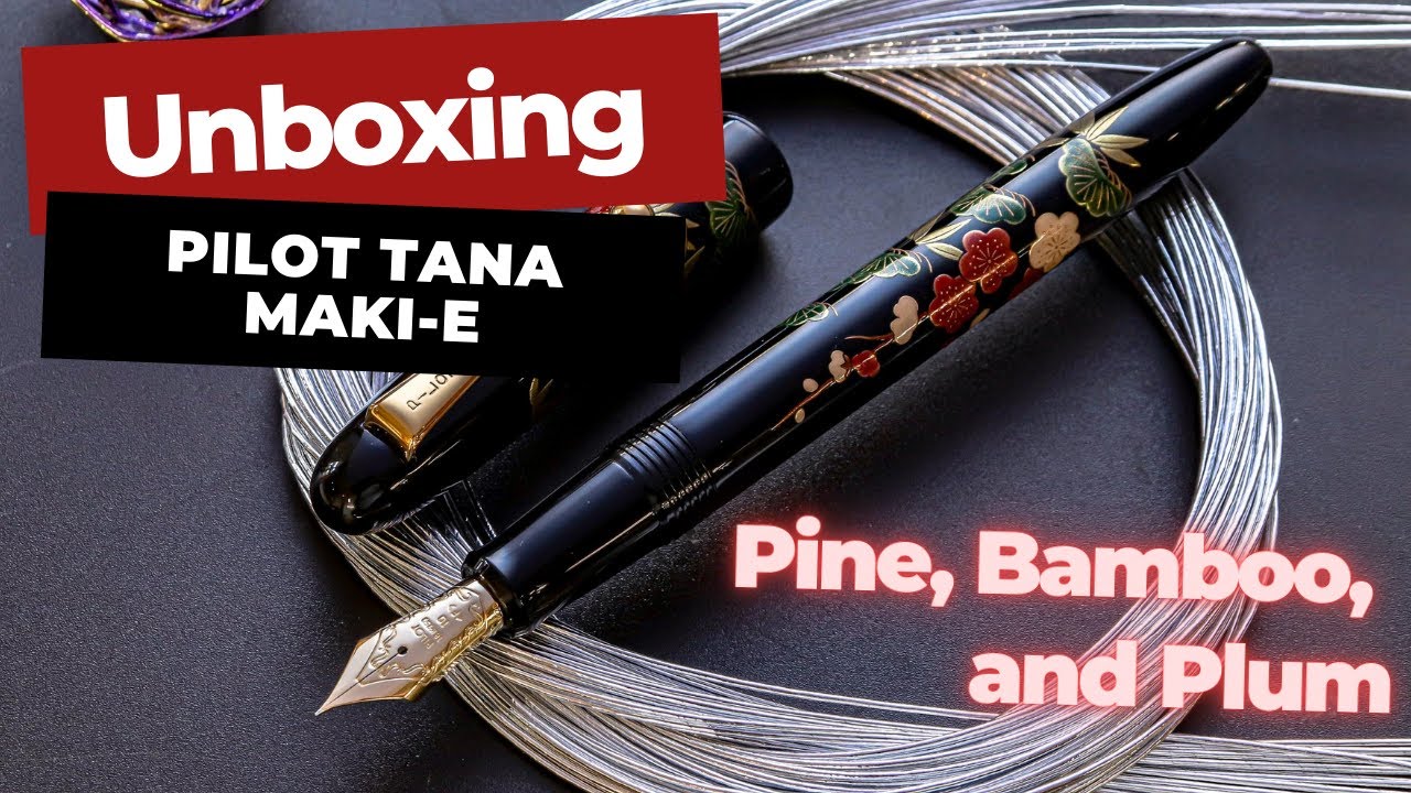 Unboxing Pilot Taka Maki-e Fountain Pen -Pine Bamboo and Plum -Japanese Premium Fountain Pen