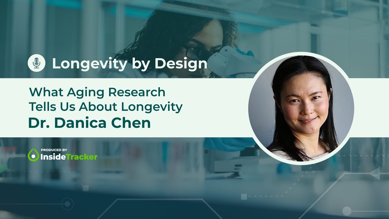 What Aging Research Tells Us About Longevity with Danica Chen