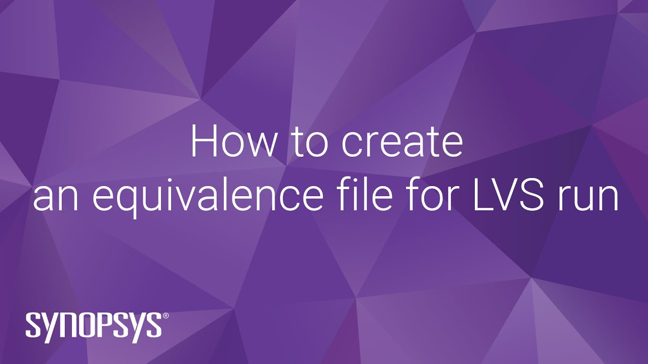 How to create an equivalence file for LVS run | Synopsys