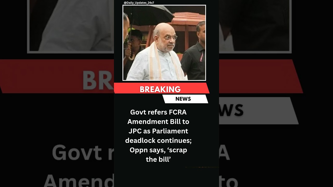Govt refers FCRA Amendment Bill to JPC as Parliament deadlock continues; Oppn says, &lsquo;scrap the bill&rsquo;