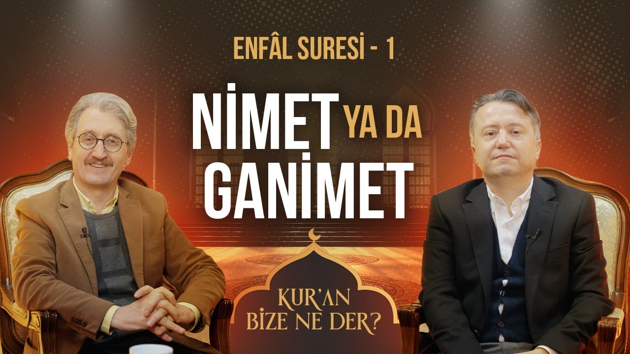 Kur'an Bize Ne Der ? | Enf&acirc;l Suresi, 1. B&ouml;l&uuml;m