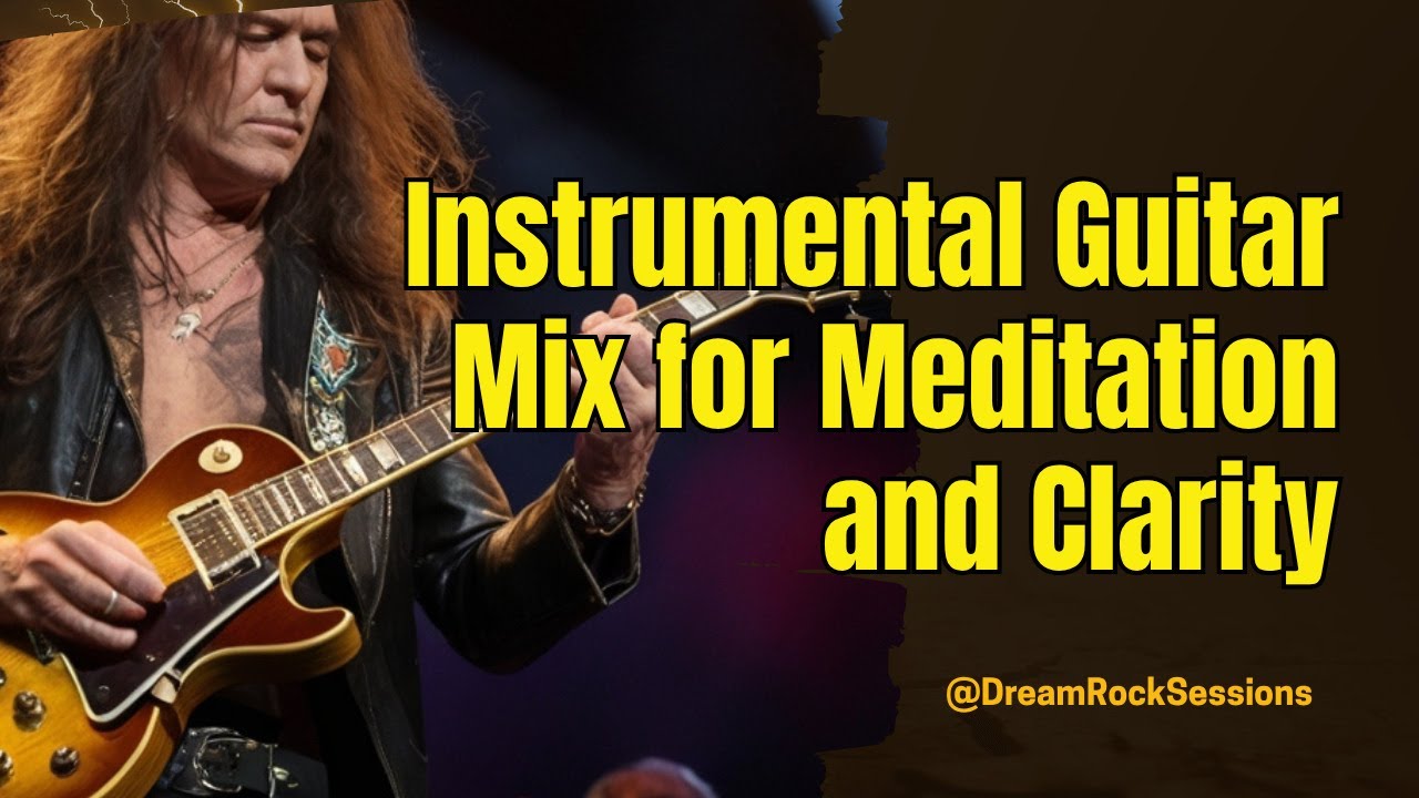 Instrumental Guitar Mix for Meditation Clarity Ethereal Rock Ballads to Soothe Your Soul