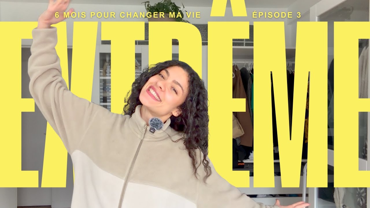 Je range et j'organise tout pour recommencer à zéro | 6 mois pour changer ma vie (EP3)
