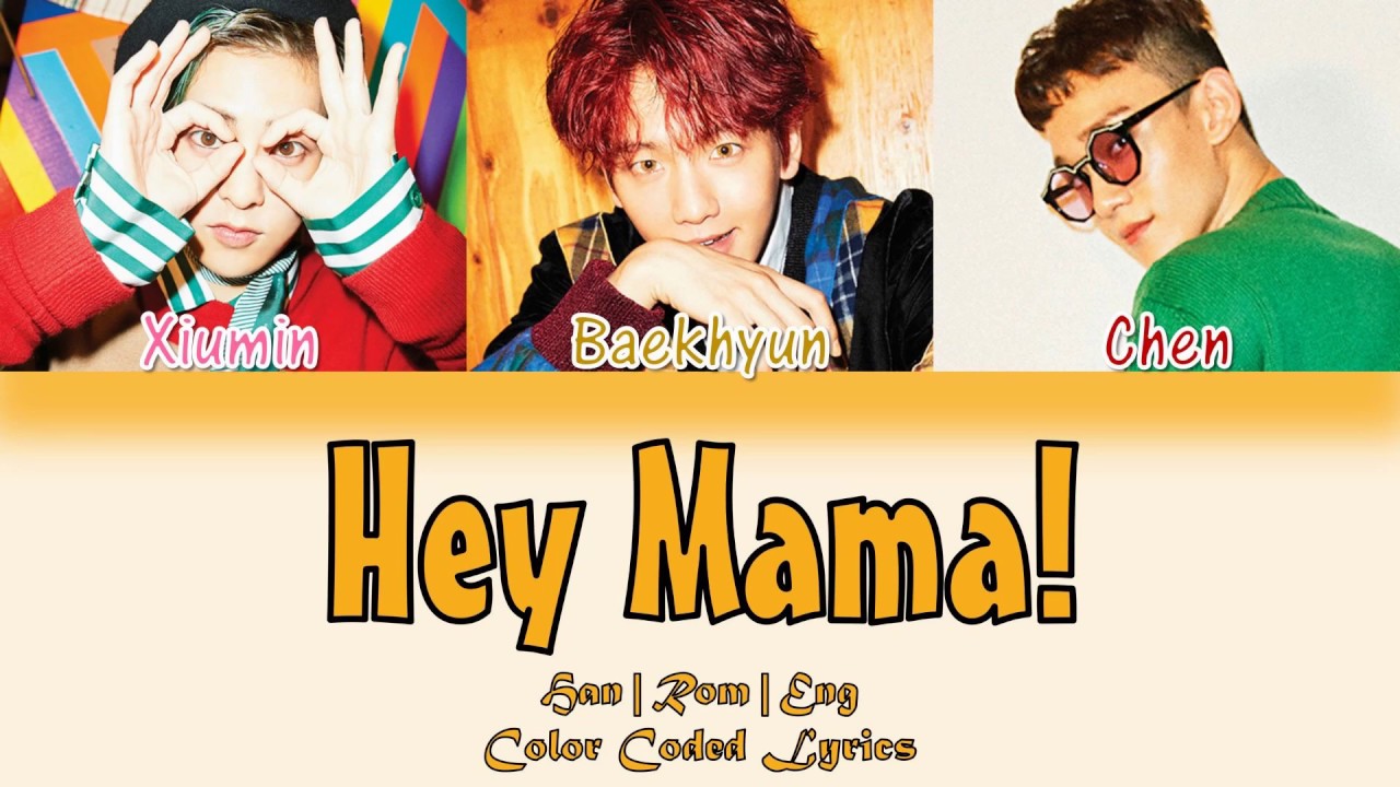 EXO-CBX (첸백시) - Hey Mama! [HAN|ROM|ENG Color Coded Lyrics]