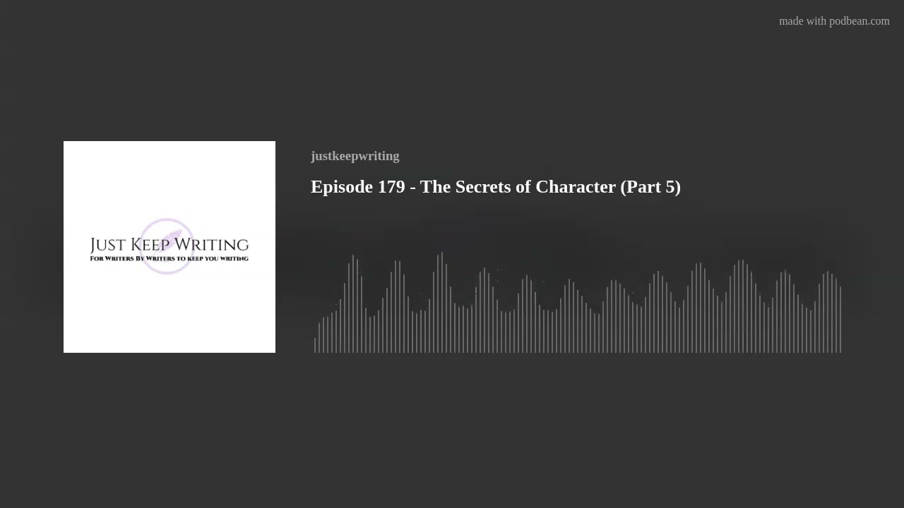 Episode 179 - The Secrets of Character (Part 5)