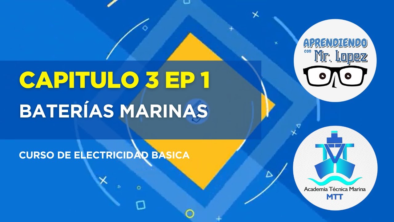 Baterías Marinas Electricity Course - CH 3 EP 1 | Curso de Electricidad Basica