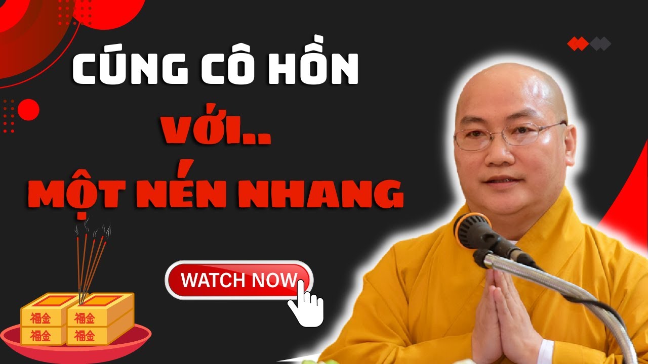 Cúng Cô Hồn Với Một Nén Nhang Đem Lại Lợi Lộc Điều Này Ít Ai Biết.. | Thầy Thích Phước Tiến