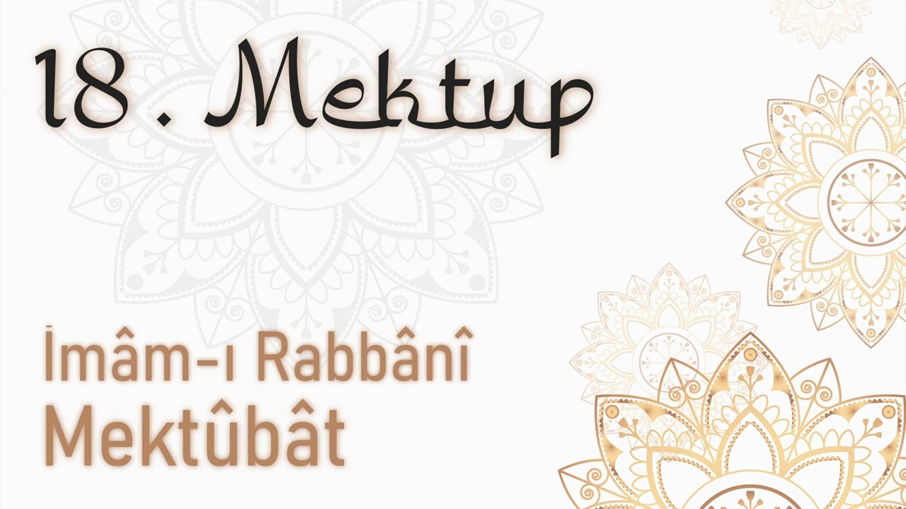 Mektubat 18. Mektup - Mektubatı Rabbani, İmam-ı Rabbani (KS)