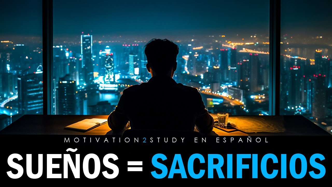 LOS SUEÑOS NECESITAN SACRIFICIOS - Discurso de Motivación