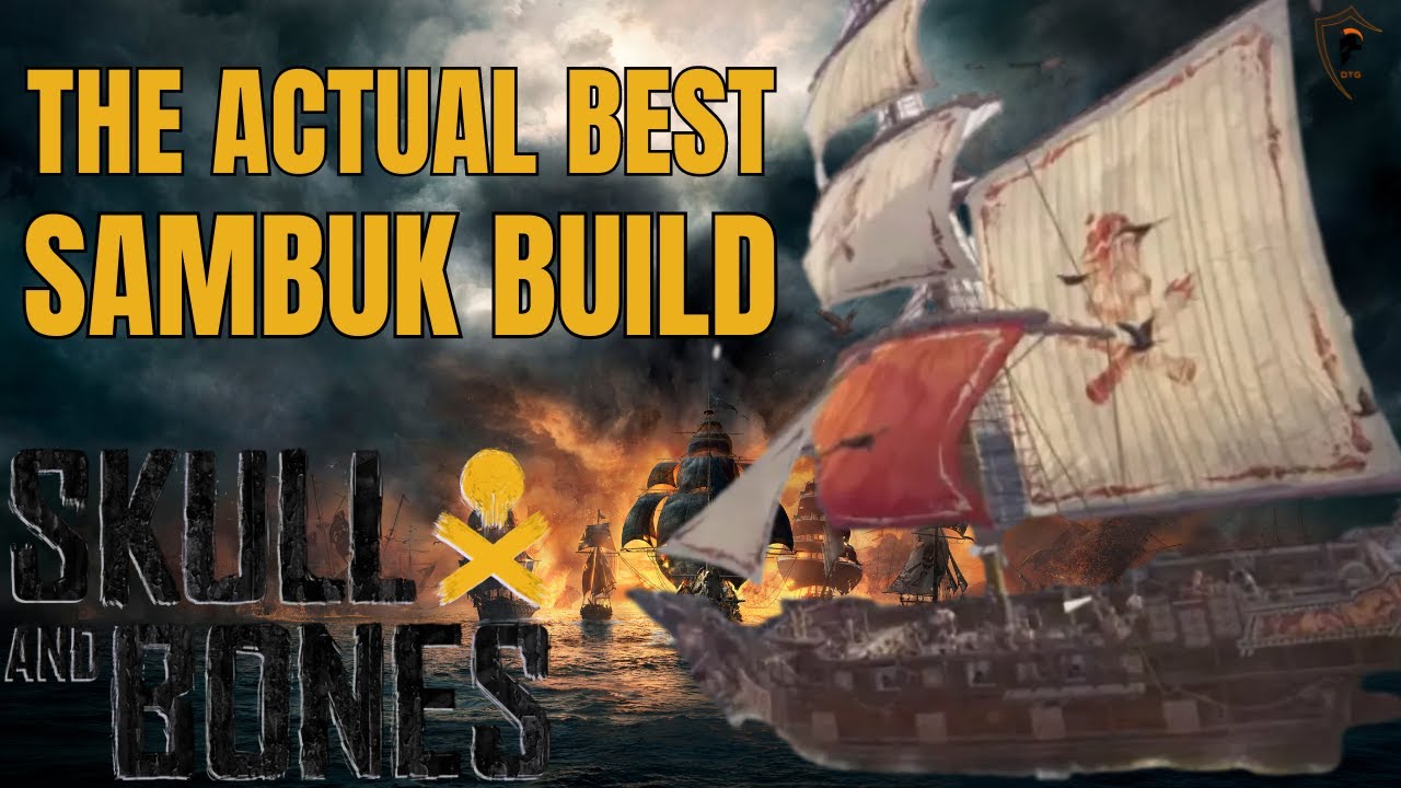 Dominate Skull & Bones: Sambuk DPS Build Unleashed!