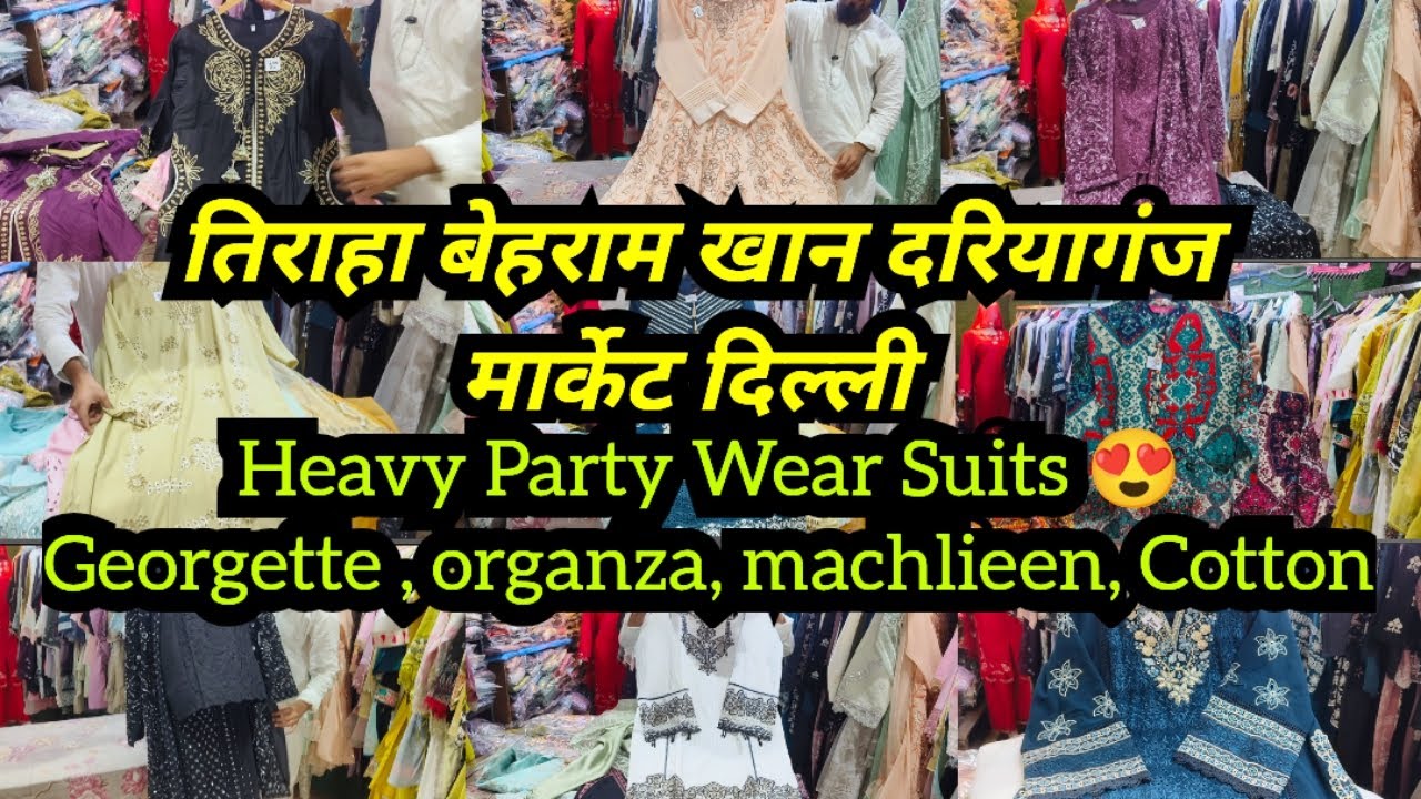 Heavy Party Wear Suits 😍 Georgette, organza, machlieen, Cotton | Tiraha Dariyaganj Market 