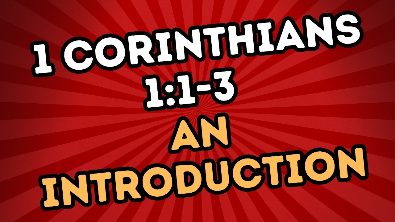1 Corinthians 1:1-3 An Introduction