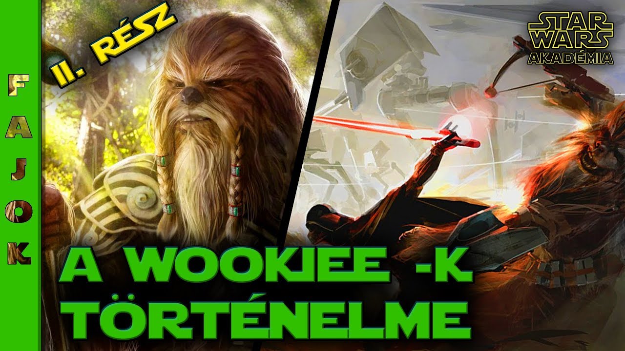 A Vukik Történelme - A Wookiee faj II. Rész| Star Wars Akadémia