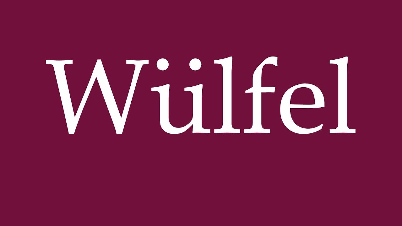 How to Pronounce ''W&uuml;lfel'' Correctly in German