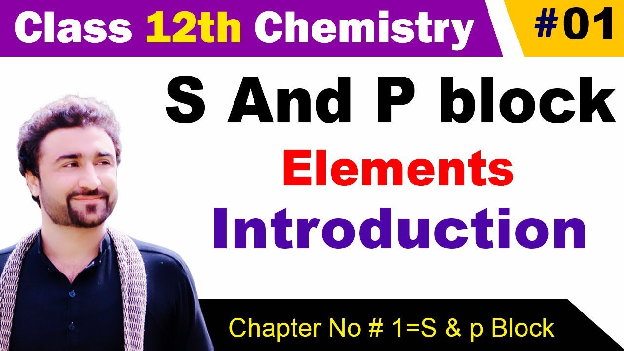 S and P block elements class 12 chemistry