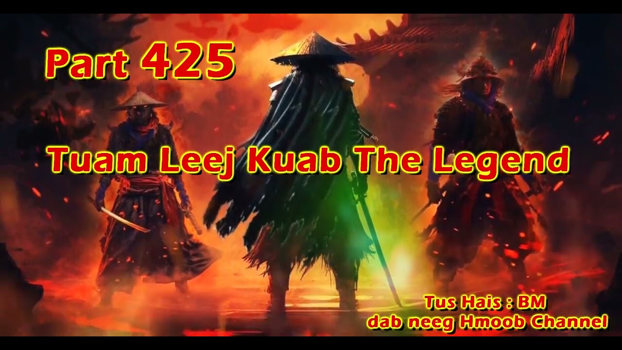 Tuam Leej Kuab The Hmong Shaman Warrior ( Part 425 ) 13/3/2024