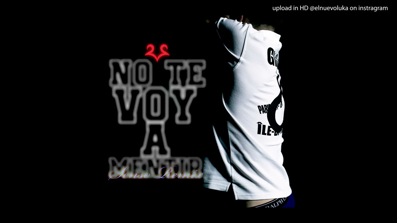 LUKA SIMONS - NO TE VOY A MENTIR (SENSO REMIX)