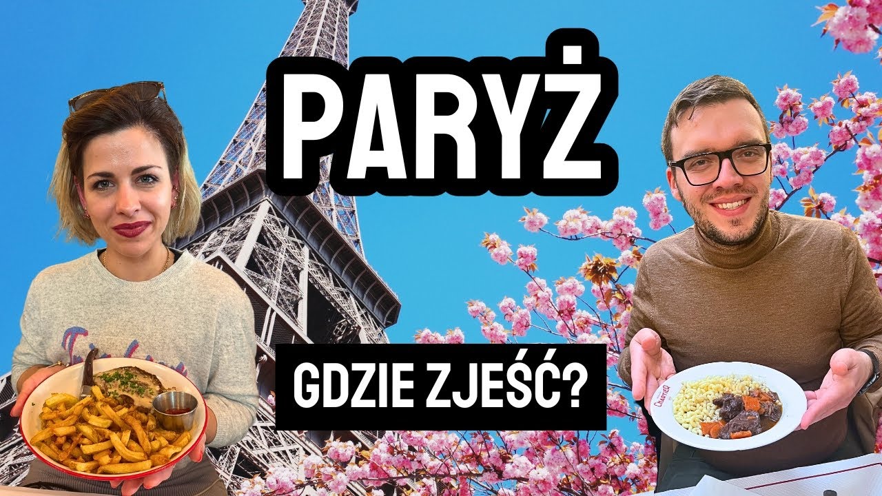 PARYŻ: Gdzie dobrze zjeść? Sprawdź! | ADRESY, CENY, POTRAWY, TIPY