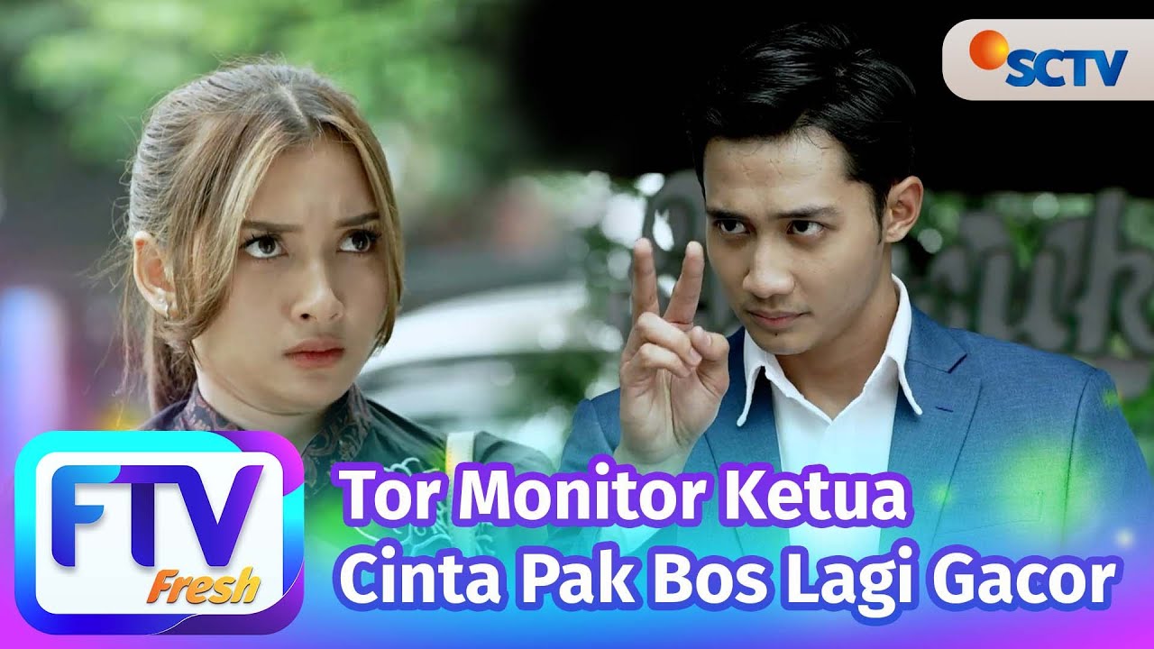 FTV SCTV Yuriska Patricia & Munggaran Meldrat - Tor Monitor Ketua, Cinta Pak Bos Lagi Gacor
