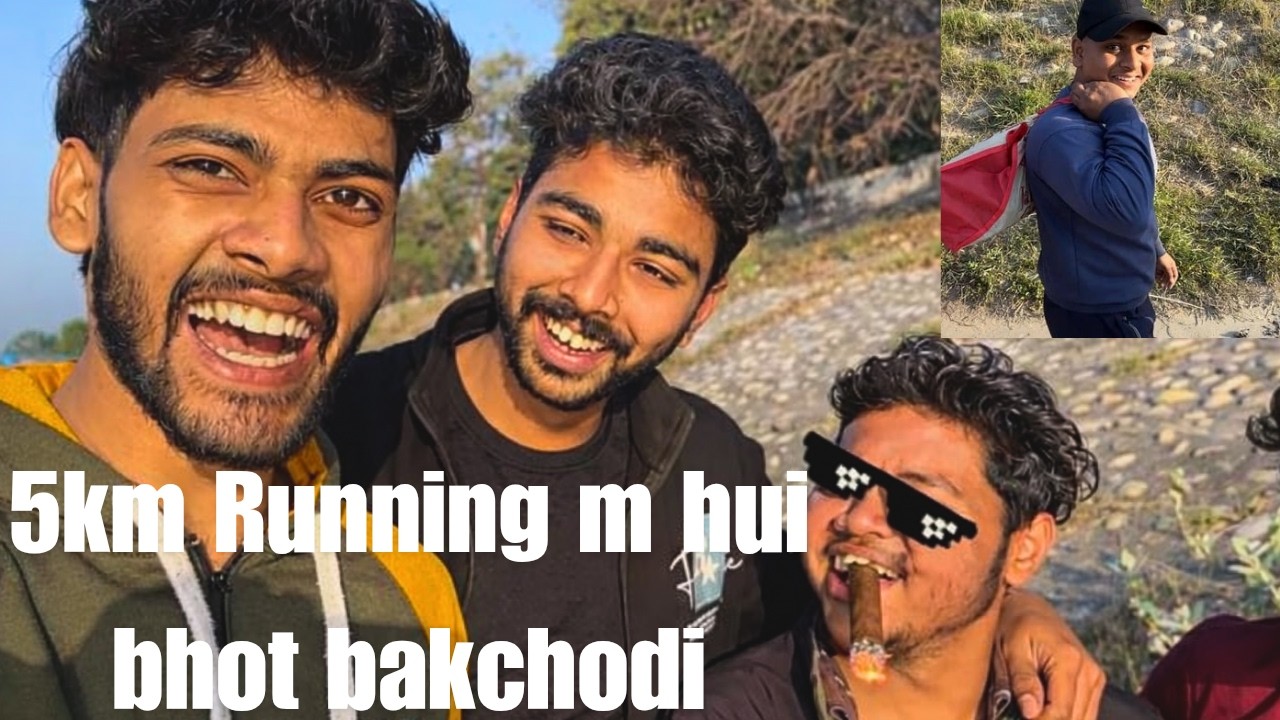 5 km running mei hui aaj bht bakchodi😂😂